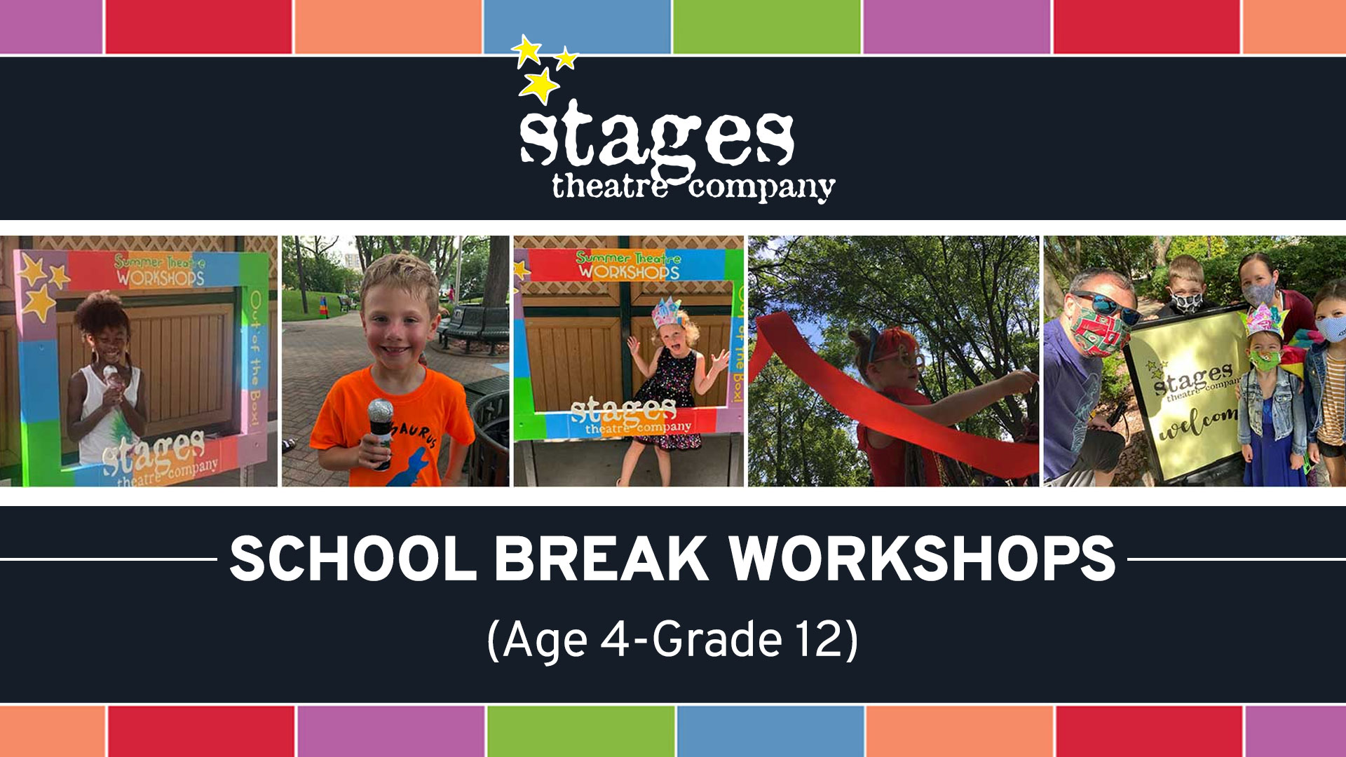 SCHOOL BREAK WORKSHOPS (Age 4-Grade 12)